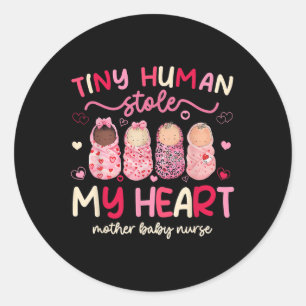 Tiny Human Stole My Heart Mutter Baby Nurse Nicu V Runder Aufkleber
