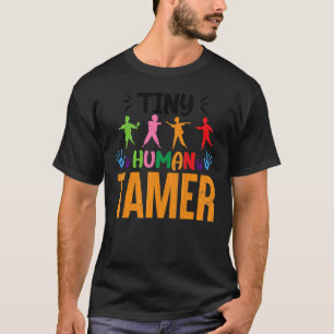 Tiny Human Tamer Childcare Daycare Teacher Graph T-Shirt
