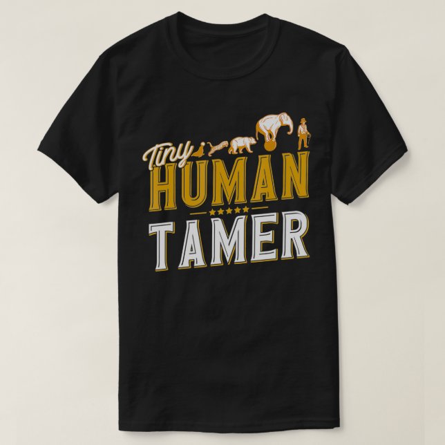 Tiny Human Tamer Circus Geschenk T-Shirt (Design vorne)