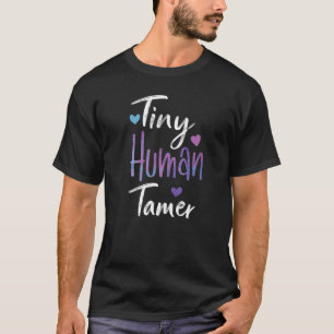 Tiny Human Tamer Cute Kindergarten Teacher T-Shirt