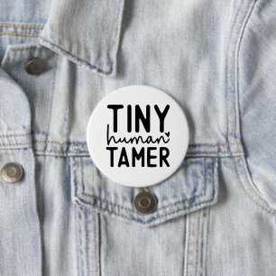 Tiny Human Tamer - Funny Mama Life Zitat Button