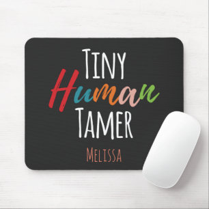 Tiny Human Tamer Kindergarten Lehrerin Typografie Mousepad