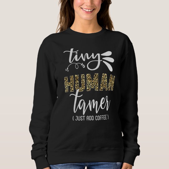 Tiny Human Tamer Leopard Print Childcare Worker Sweatshirt (Vorderseite)