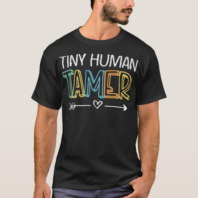 Tiny Human Tamer Teacher1 T-Shirt (Vorderseite)
