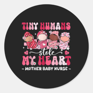 Tiny Humans gestohlen My Heart Mother Baby Nurse V Runder Aufkleber