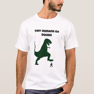 Tiny Humans Go Squish Funny Dinosaur Cartoon T-Shirt