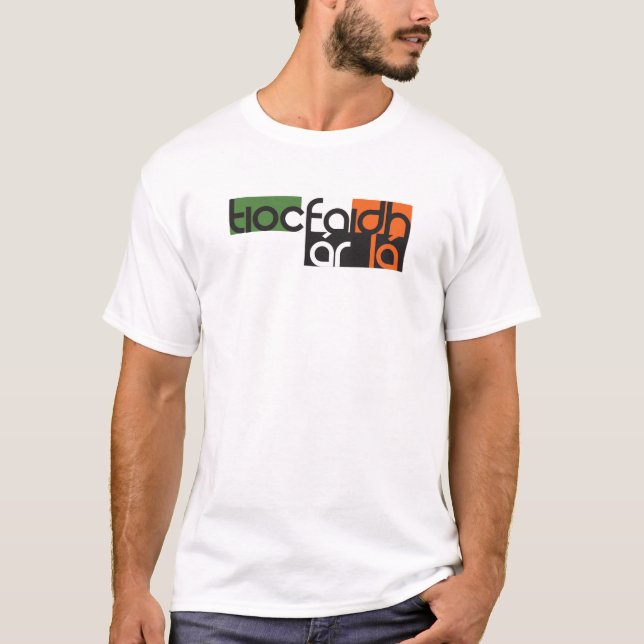 Tiocfaidh-ár-lá-weißes Hemd T-Shirt (Vorderseite)