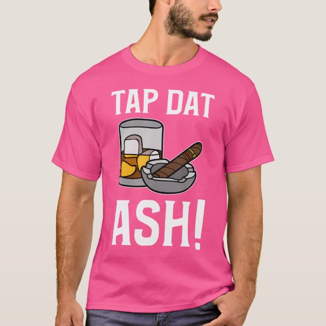 Tippe diese Asche Zigarren Lustige Zigarre T-Shirt (Vorderseite)