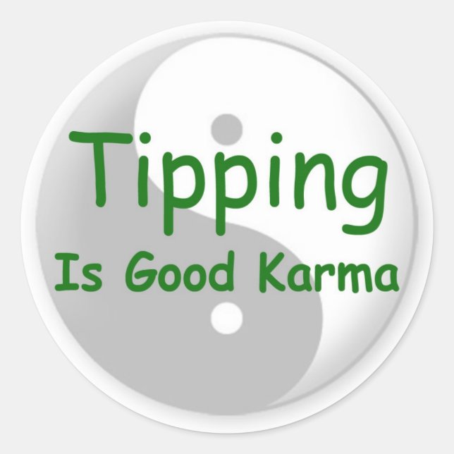 Tipping ist ein guter Karma-Tipp Runder Aufkleber (Vorderseite)