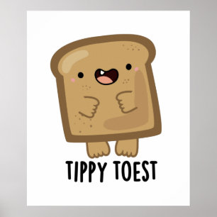 Tippy Toest Funny Tippy Toast Pub Poster