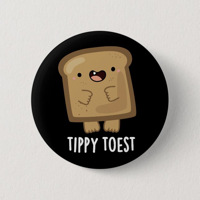 Tippy Toest Funny Tippy Toast Pun Dark BG Button (Vorderseite)