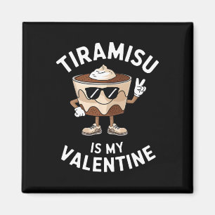 Tiramisu ist mein Valentine Funny Italia Dessert Q Magnet