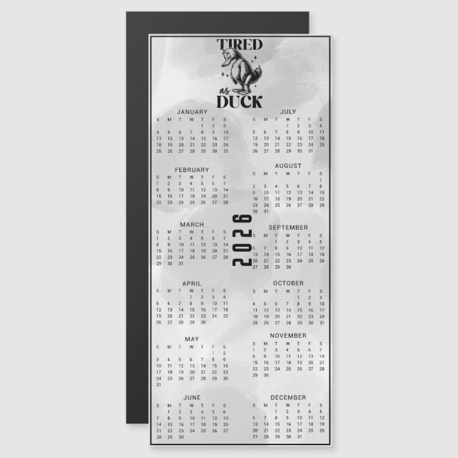 TIRED As DUCK 2026 Black Duck Calendar Magnetkarte (Vorne/Hinten)