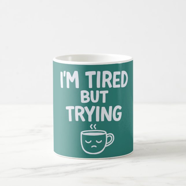 Tired But Trying – Funny Relatable Mood Design Kaffeetasse (Mittel)