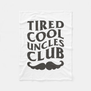 Tired Cool Uncles Club Cool Uncles Funny Oncle Fet Fleecedecke