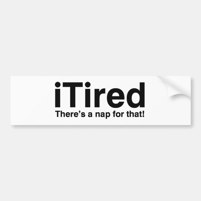 Tired - Dafür gibt es ein Nickerchen Autoaufkleber (Vorne)