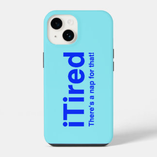 Tired Dafür gibt es ein Nickerchen iPhone 14 Hülle