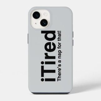Tired - Dafür gibt es ein Nickerchen iPhone 14 Hülle