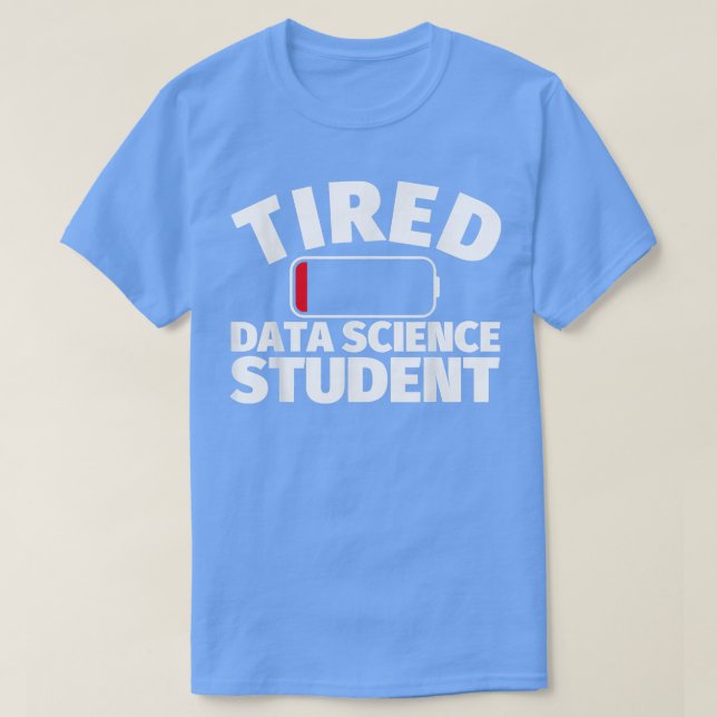 Tired Data Science Student T-Shirt (Design vorne)