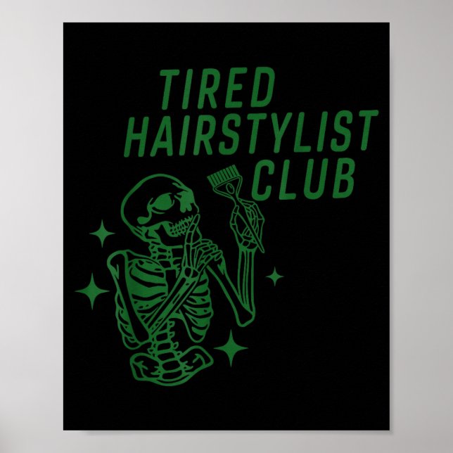 Tired Hairstylist Club Skeleton Baber Hairdresser  Poster (Vorne)