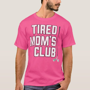 Tired Mama Club Golf Club Cool Funny Mama Geburtst T-Shirt