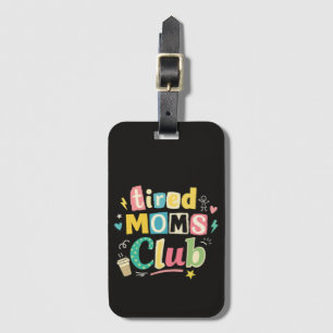 Tired Moms Club Kaffee Mom Humor Gepäckanhänger