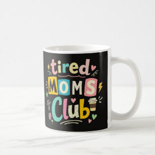 Tired Moms Club Kaffee Mom Humor Kaffeetasse