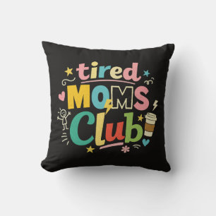 Tired Moms Club Kaffee Mom Humor Kissen