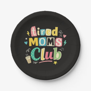 Tired Moms Club Kaffee Mom Humor Pappteller
