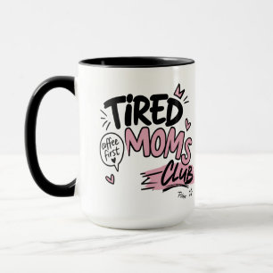 Tired Moms Club Lustiger Kaffee Liebhaber Mom Typo Tasse