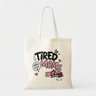 Tired Moms Club Lustiger Kaffee Liebhaber Mom Typo Tragetasche