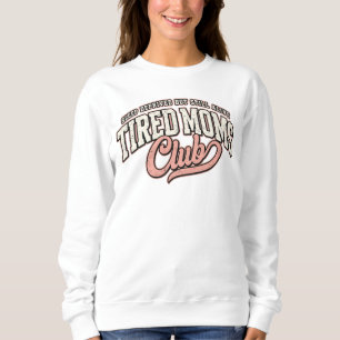 Tired Moms Club Shirt, Muttertagsgeschenk, Lustige Sweatshirt
