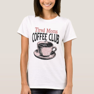 Tired Moms Coffee Club Retro-Halbton-Kunst T-Shirt