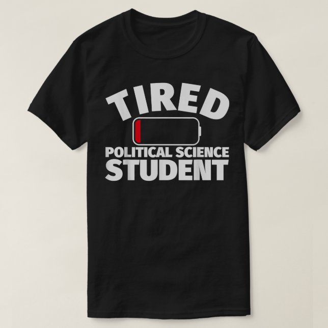 Tired Political Science Student T-Shirt (Design vorne)