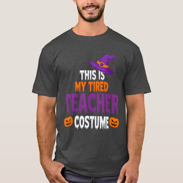 Tired Teacher Costume for Halloween Funny Teachers T-Shirt (Vorderseite)