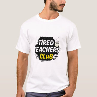 Tired Teachers Club T-Shirt – Lustiges Lehrer-Shir