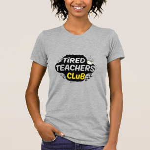 Tired Teachers Club T-Shirt – Lustiges Lehrer-Shir