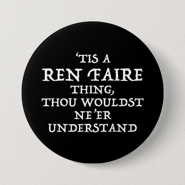 'Tis A Ren Faire Thing Funny Renaissance Festival Button (Vorderseite)