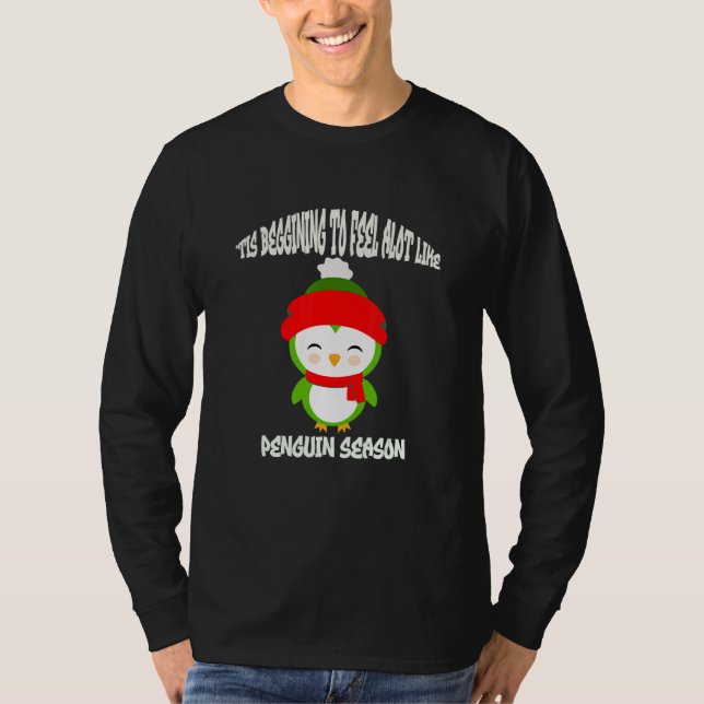 Tis Beginning To Feel Penguin Christmas Seasons Gr T-Shirt (Vorderseite)