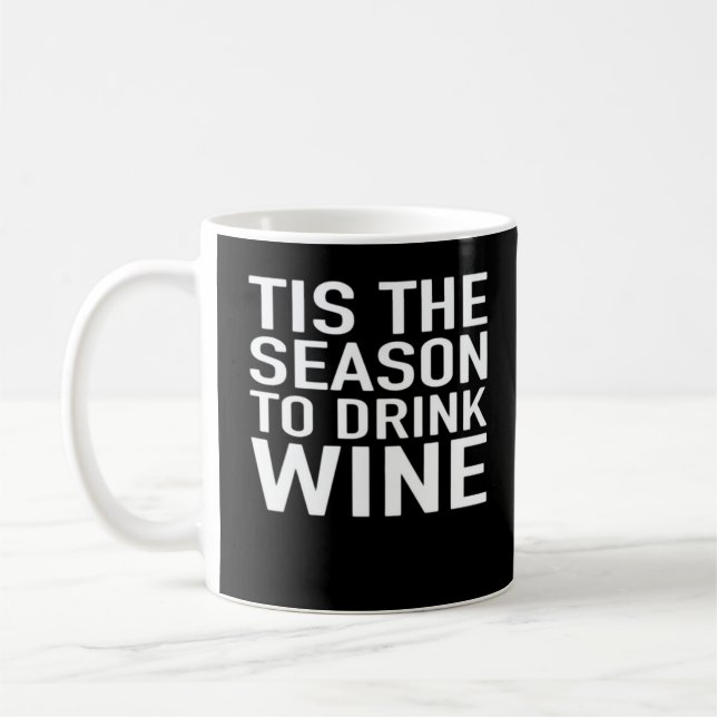 Tis Season To Drink Wine Kaffeetasse (Links)