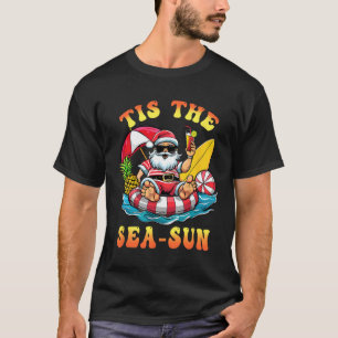 Tis The Sea Sun Santa Surft Weihnachten im Juli Tr T-Shirt