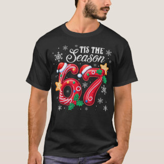 Tis The Season 67 Six Seven Christmas Brainrot Mem T-Shirt