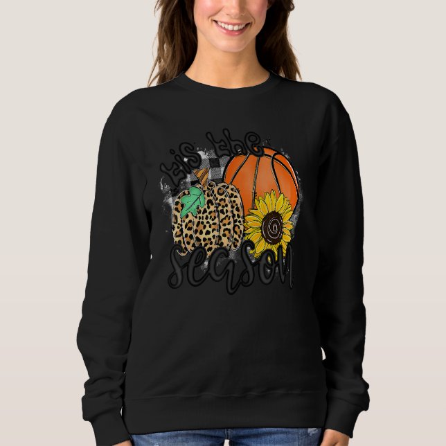 Tis The Season Basketball Pumpkin Fall Thanksgivin Sweatshirt (Vorderseite)
