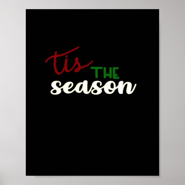 Tis The Season Classic Funny Quote Poster (Vorne)