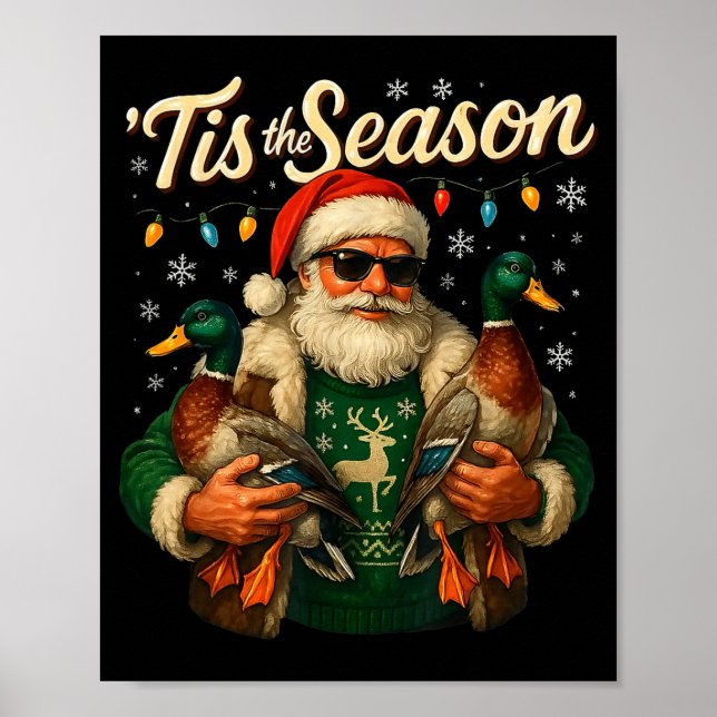 Tis The Season Cool Santa Duck Christmas Design  Poster (Vorne)