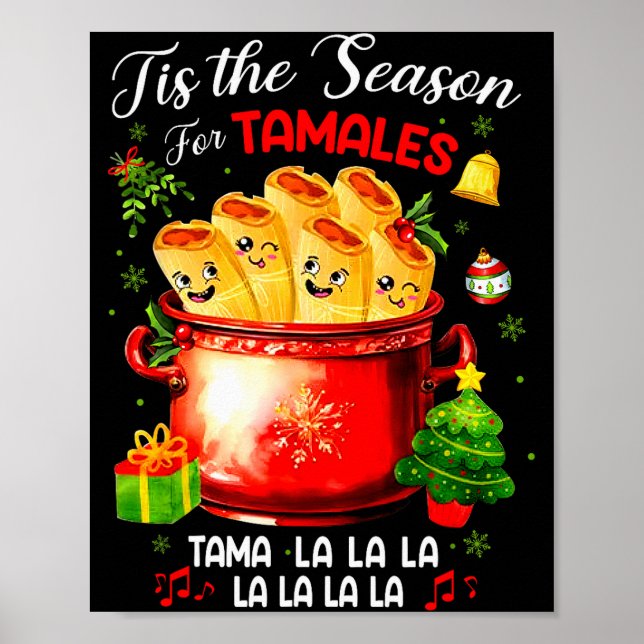 Tis The Season For Tamales Tama La La La Mexican X Poster (Vorne)