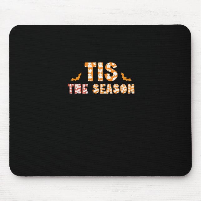 Tis The Season Funny Halloween Design Mousepad (Vorne)