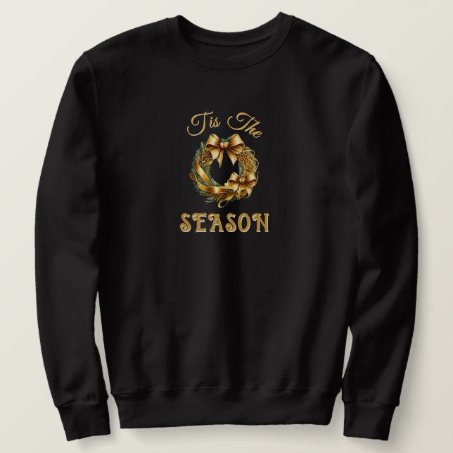 "Tis The Season" Green Gold Wreathe Sweatshirt (Design vorne)