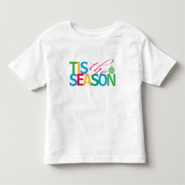 'Tis the Season' Kinder-T-Shirt Kleinkind T-shirt