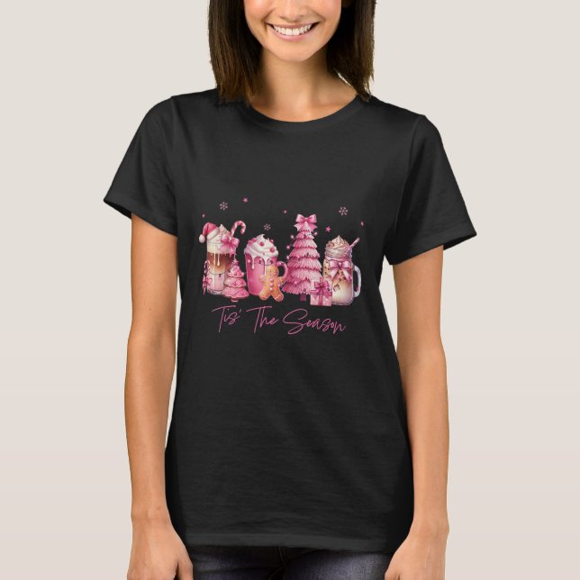 Tis The Season Nk Christmas Coffee C Latte Drink O T-Shirt (Vorderseite)